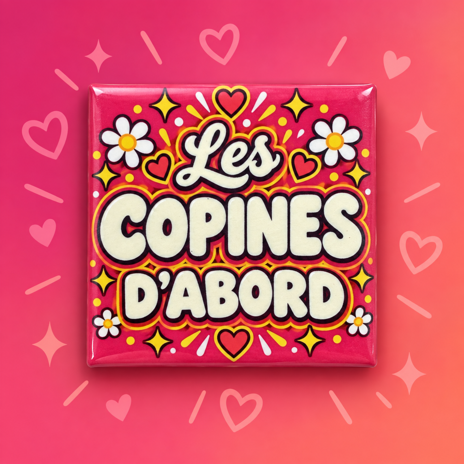 Magnet Les copines d’abord — carré 5 × 5 cm
