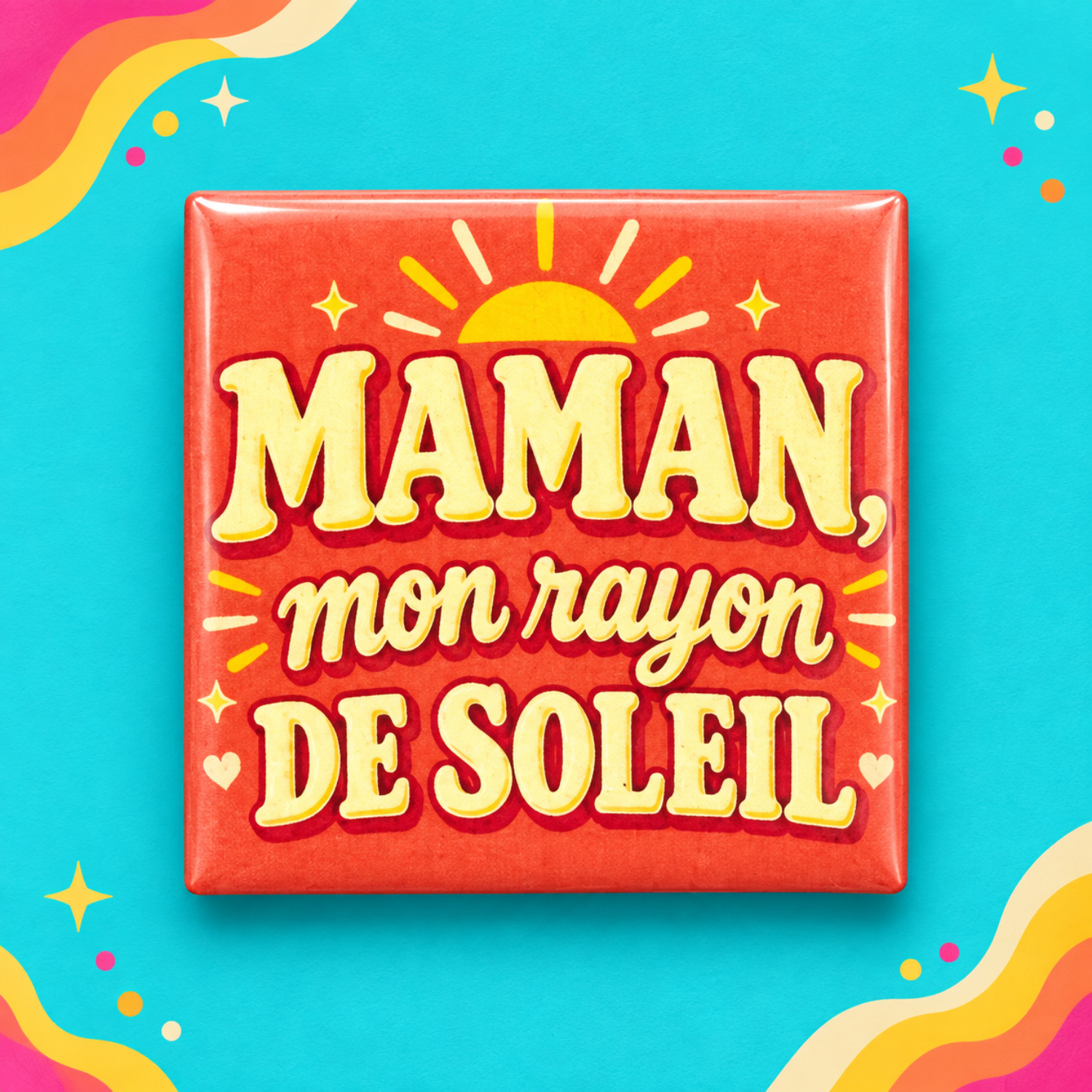 Magnet Maman mon rayon de soleil — carré 5 × 5 cm